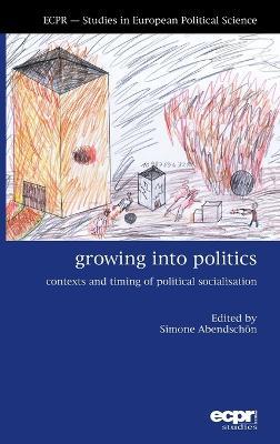 Growing into Politics: Contexts and Timing of Political Socialisation - cover