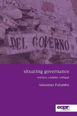 Situating Governance: Context, Content, Critique - Antonino Palumbo - cover