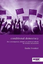 Conditional Democracy: The Contemporary Debate on Political Reform in Chinese Universities