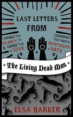 Last Letters from the Living Dead Man - Elsa Barker - cover
