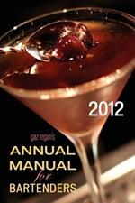 Gaz Regan's ANNUAL MANUAL for Bartenders, 2012