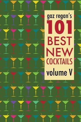 gaz regan's 101 Best New Cocktails - Gary Regan - cover