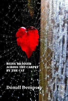 Being Dragged Across the Carpet by the Cat - Donall Dempsey - cover