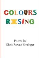 Colours Rising - Chris Rowan Grainger - cover