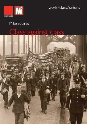 Class Against Class - Mike Squires - cover
