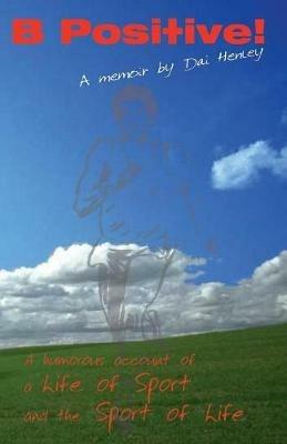 B Positive! - Dai Henley - cover