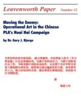 Moving the Enemy: Operational Art in the Chinese PLA's Huai Hai Campaign - Gary J. Bjorge - cover