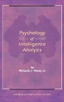 The Psychology of Intelligence Analysis - Richard J Heuer - cover