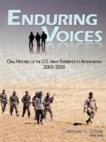 Enduring Voices: Oral Histories of the United States Army Experience in Afghanistan, 2003-2005