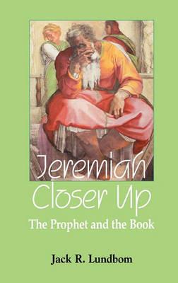Jeremiah Closer Up - Jack R. Lundbom - cover