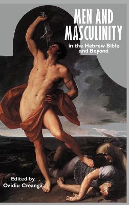Men and Masculinity in the Hebrew Bible and Beyond - Ovidiu CreangAE - cover