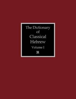 The Dictionary of Classical Hebrew Volume 1: Aleph - cover