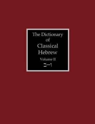 The Dictionary of Classical Hebrew Volume 2: Beth-Waw - cover