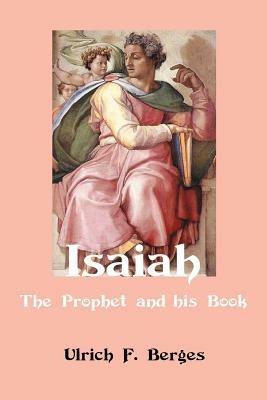 Isaiah: The Prophet and His Book - Ulrich F. Berges - cover