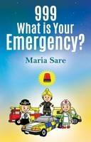 999: What is Your Emergency? - Maria Sare - cover