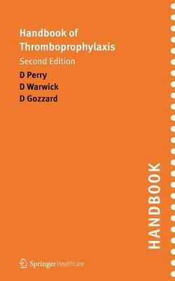 Handbook of Thromboprophylaxis: Second Edition - David Gozzard,David Warwick - cover