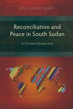 Reconciliation and Peace in Southern Sudan: A Christian Perspective