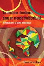 La Doctrine Chretienne dans un Monde Multiculturel: Introduction a la Taache Thaeologique