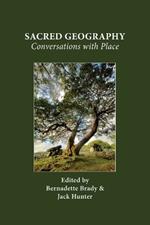 Sacred Geography: Conversations with Place