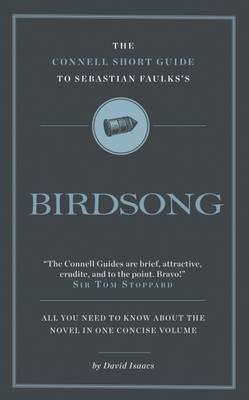 The Connell Short Guide To Sebastian Faulks's Birdsong - David Isaacs - cover