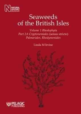 Seaweeds of the British Isles: Rhodophyta: Cryptonemiales (Sensu Stricto) Palmariales, Rhodymeniales - Linda M. Irvine - cover