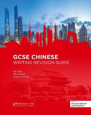 GCSE Chinese Writing Revision Guide - Kan Qian,Alice Webb,Wang Xiaoning - cover