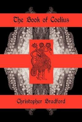 The Book of Coelius - Christopher Bradford - cover