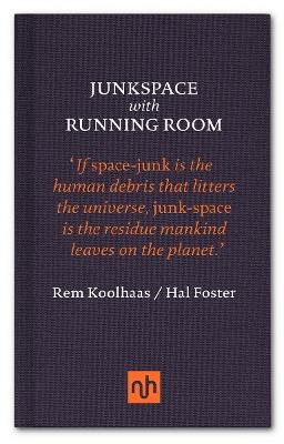 Junkspace with Running Room - Rem Koolhaas,Hal Foster - cover