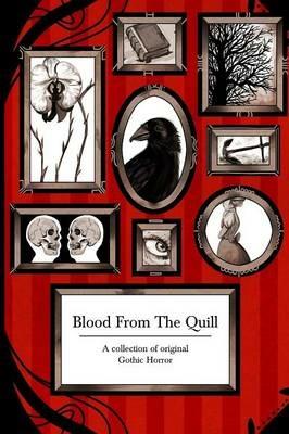 Blood from the Quill - Victoria Watson,Jon Wigglesworth,Gail Lawler - cover