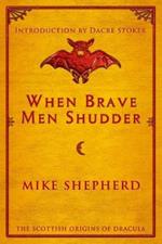 When Brave Men Shudder: The Scottish origins of Dracula