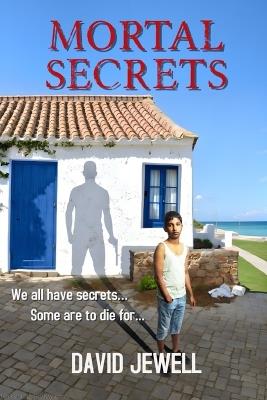 Mortal Secrets: We all have secrets...some are to die for. - David Jewell - cover