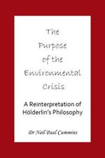 Purpose of the Environmental Crisis: A Reinterpretation of Holderlin's Philosophy