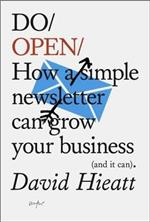 Do Open: How A Simple Email Newsletter Can Transform Your Business