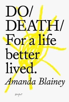 Do Death: For a life better lived. - Amanda Blainey - cover