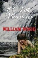 100 Little Pleasures - William Wood - cover