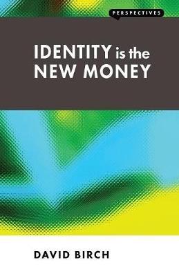 Identity is the New Money - David Birch - cover