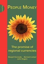 People Money: The Promise of Regional Currencies