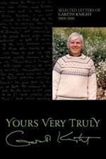 Yours Very Truly - Gareth Knight: Selected Letters