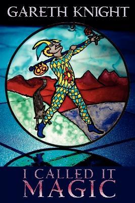 I Called it Magic - Gareth Knight - cover