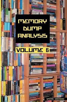 Memory Dump Analysis Anthology - Dmitry Vostokov - cover