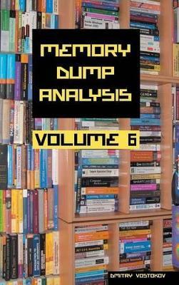 Memory Dump Analysis Anthology - Dmitry Vostokov - cover
