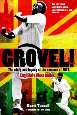 Grovel!: The Story and Legacy of the Summer of 1976 - David Tossell - cover