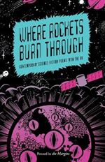 Where Rockets Burn Through: Contemporary Science Fiction Poems from the UK