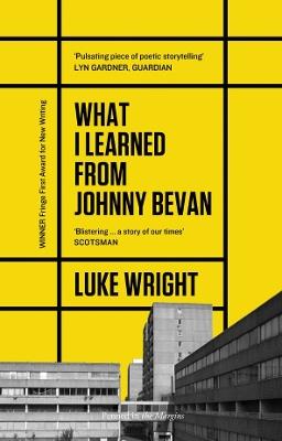 What I Learned from Johnny Bevan - Luke Wright - cover