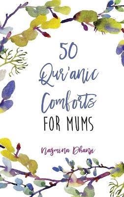 50 Qur'anic Comforts For Mums - Nazmina Dhanji - cover