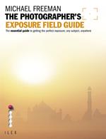 The Photographer's Exposure Field Guide