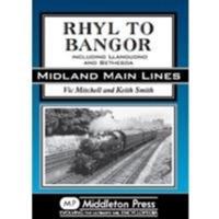Rhyl to Bangor: Including Llandudno and Bethesda - Vic Mitchell,Keith Smith - cover