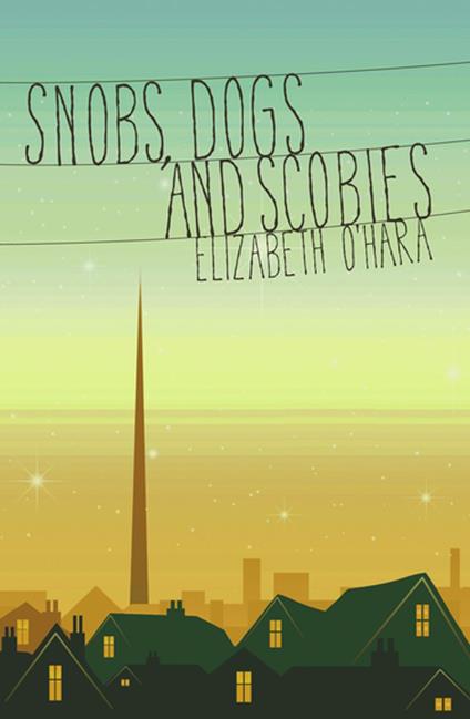 Snobs, Dogs and Scobies - Elizabeth O'Hara - ebook