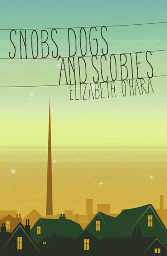 Snobs, Dogs and Scobies - Elizabeth O'Hara - ebook