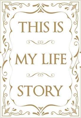 This is My Life Story: The Easy Autobiography for Everyone - Patrick Potter - cover